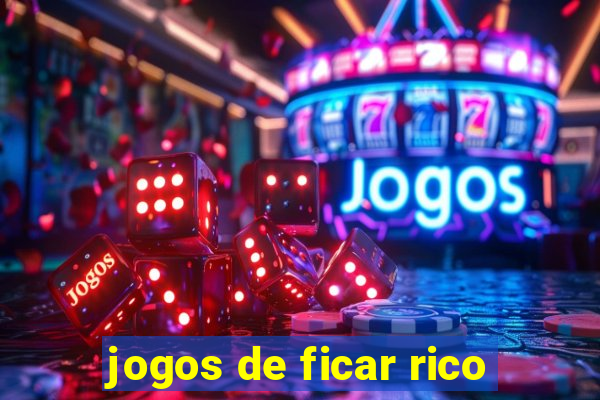 jogos de ficar rico